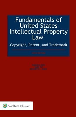 Fundamentals of United States Intellectual Property Law Copyright, Patent, and Trademark by Reid, Amanda