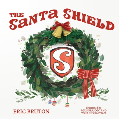 The Santa Shield by Bruton, Eric