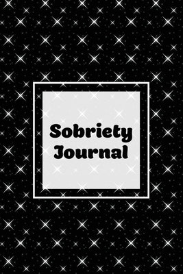 Sobriety Journal: Addiction Recovery Notebook, Guided Daily Diary For Practical Reflection, Writing Thoughts, Gifts, Celebrate Being Sober, Book by Newton, Amy