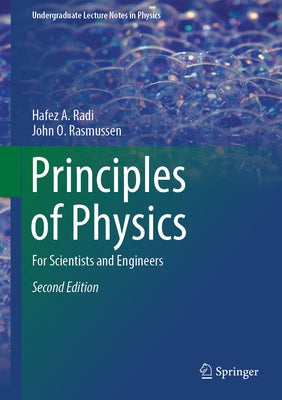 Principles of Physics: For Scientists and Engineers by Radi, Hafez A.