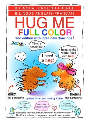 HUG ME FULL COLOR - UN CÂLIN s. v. p. PLEINE COULEUR: Bilingual English-French by Stren, Patti