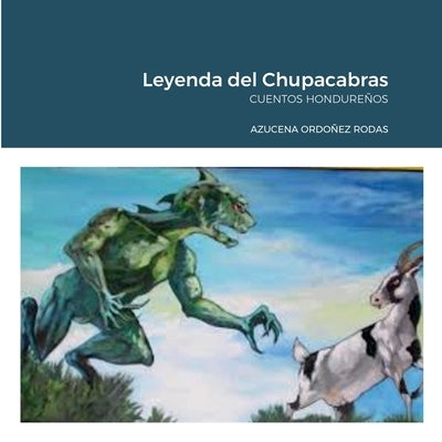 Leyenda del Chupacabras: Cuentos Hondureños by Ordo&#195;&#177;ez Rodas, Azucena