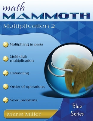 Math Mammoth Multiplication 2 by Miller, Maria