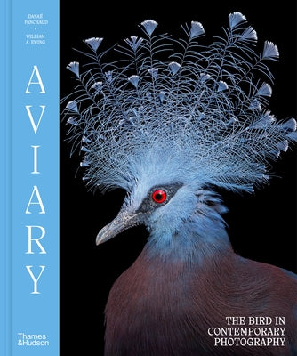 Aviary: The Bird in Contemporary Photography by Ewing, William A.