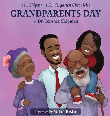 Mr. Shipman's Kindergarten Chronicles Grandparents Day by Shipman, Terance