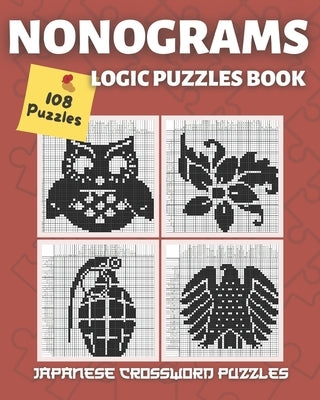 Nonogram Book: Nonograms Puzzle Books Hanjie, Griddlers Puzzles, Pic cross Puzzles book (108 Nonogram Puzzles) by Bottlerz, Happy