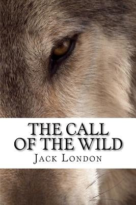 The Call of the Wild by London, Jack