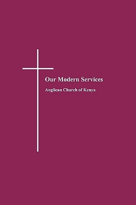 Our Modern Services by Kenya, Anglican Church of