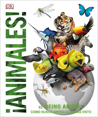 Animales (Knowledge Encyclopedia Animal!): El Reino Animal Como Nunca Lo Hab?as Visto by Dk