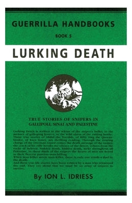 Lurking Death: The Australian Guerrilla Book 5 by Idriess, Ion