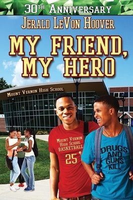 My Friend, My Hero by Hoover, Jerald L.