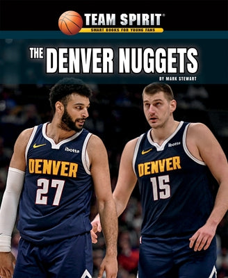 The Denver Nuggets by Stewart, Mark