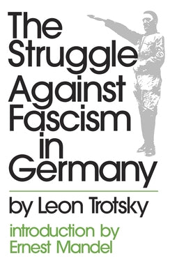 The Struggle Against Fascism in Germany by Trotsky, Leon