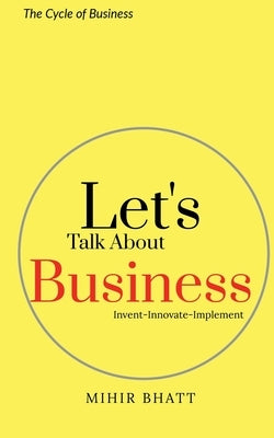 Let's Talk About Business by Bhatt, Mihir