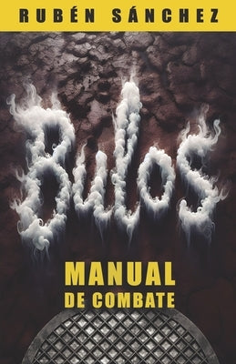 Bulos: Manual de Combate by S?nchez, Rub?n