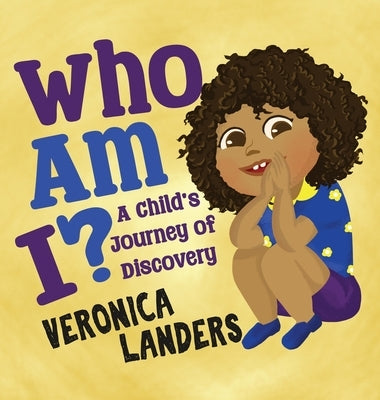 Who Am I?: A Child's Journey of Discovery by Landers, Veronica