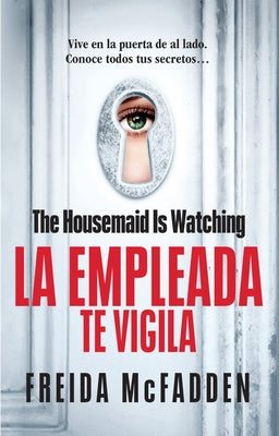 The Housemaid Is Watching (La Empleada Te Vigila) Spanish Edition by McFadden, Freida