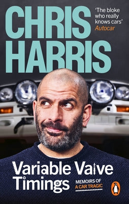 Variable Valve Timings: Memoirs of a Car Tragic by Harris, Chris