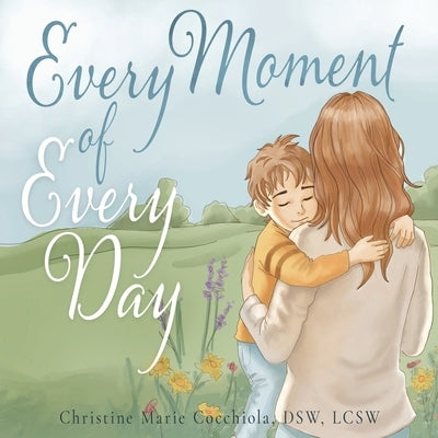 Every Moment of Every Day by Cocchiola, Christine Marie