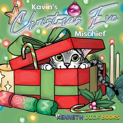 Kavin's Christmas Eve Mischief by Dick, Kenneth