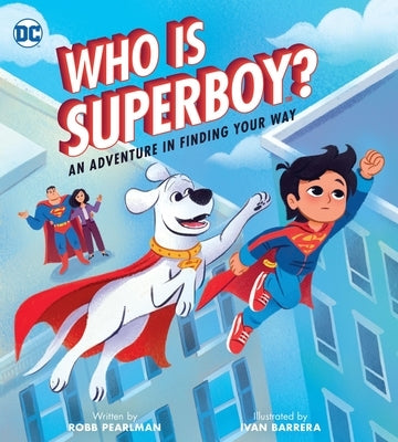 Who Is Superboy?: An Adventure in Finding Your Way by Pearlman, Robb