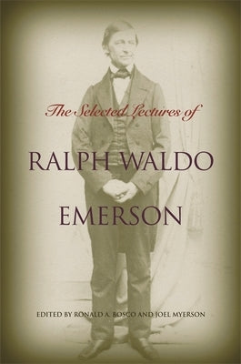 The Selected Lectures of Ralph Waldo Emerson by Emerson, Ralph Waldo