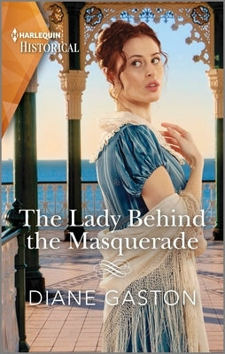 The Lady Behind the Masquerade by Gaston, Diane