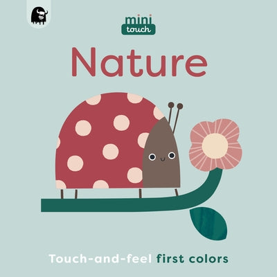 Minitouch: Nature: Touch-And-Feel First Colors by Mini Magique Studio