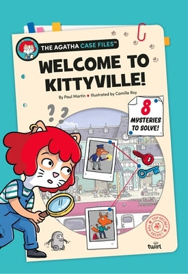 The Agatha Case Files: Welcome to Kittyville! by Martin, Paul