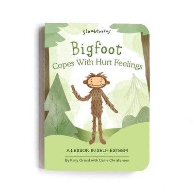 Bigfoot Copes with Hurt Feelings: A Lesson in Self-Esteem by Oriard, Kelly