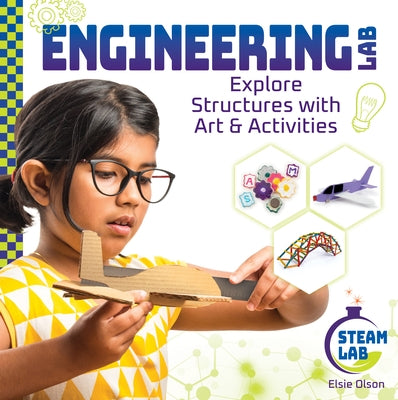 Engineering Lab: Explore Structures with Art & Activities: Engineering Labexplore Structures with Art & Activities by Olson, Elsie