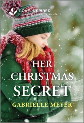 Her Christmas Secret: An Uplifting Inspirational Romance by Meyer, Gabrielle