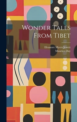 Wonder Tales From Tibet by Jewett, Eleanore Myers