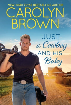 Just a Cowboy and His Baby by Brown, Carolyn