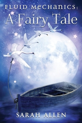 Fluid Mechanics: A Fairy Tale by Allen, Sarah