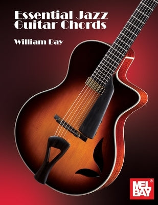 Essential Jazz Guitar Chords by Bay, William a.