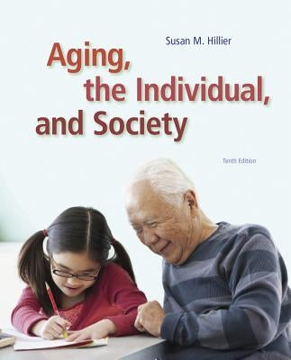 Aging, the Individual, and Society by Hillier, Susan M.