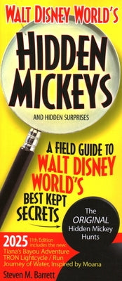 Walt Disney World's Hidden Mickeys and Hidden Surprises: A Field Guide to Walt Disney World's Best Kept Secrets by Barrett, Steven M.