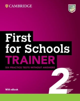 First for Schools Trainer 2 Six Practice Tests Without Answers with Audio Download with eBook by 