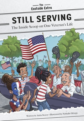 Still Serving: The Inside Scoop on One Veteran's Life by Storey, Anita