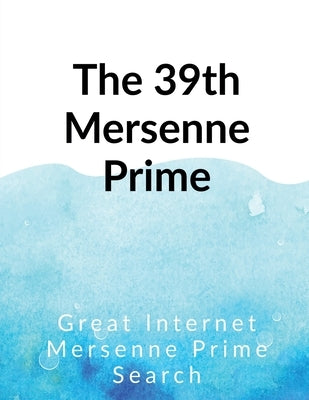 The 39th Mersenne prime by Internet, Great