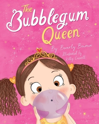 The Bubblegum Queen by Bowman, Beverly
