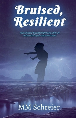 Bruised, Resilient by Schreier, MM