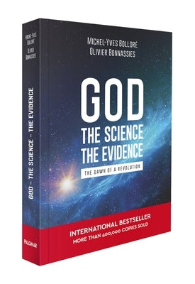 God, the Science, the Evidence by Bollore, Michel-Yves