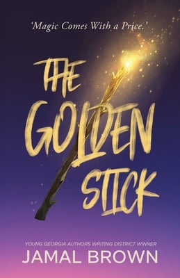 The Golden Stick by Brown, Jamal