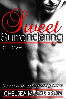 Sweet Surrendering by Cameron, Chelsea M.