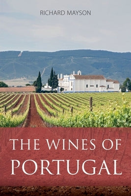 The Wines of Portugal by Mayson, Richard