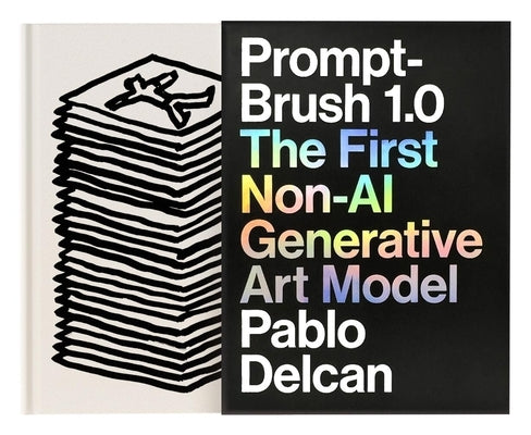 Prompt-Brush 1.0: The First Non-AI Generative Art Model by Delcan, Pablo