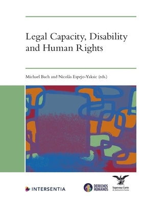 Legal Capacity, Disability and Human Rights by Bach, Michael
