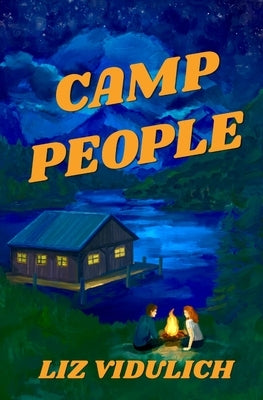 Camp People by Vidulich, Liz